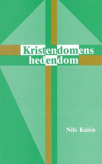 Kristendomens hedendom (h�ftad)