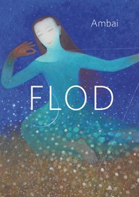 Flod : noveller av Ambai (inbunden)