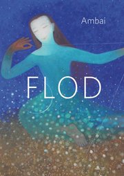 Flod : noveller av Ambai (inbunden)