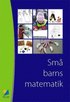 Sm� barns matematik : erfarenheter fr�n ett pilotprojekt med barn 1 - 5 �r och deras l�rare