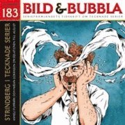Bild & Bubbla. Strindberg i tecknade serier (h�ftad)