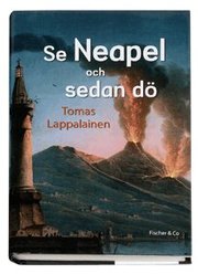 Se Neapel och sedan d� (inbunden)