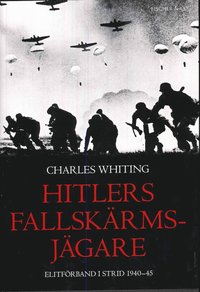 Hitlers fallsk�rmsj�gare : elitf�rband i strid 1940-45 (h�ftad)