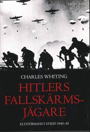 Hitlers fallsk�rmsj�gare : elitf�rband i strid 1940-45 (inbunden)