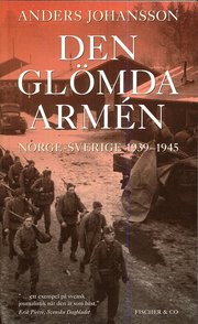 Den gl�mda arm�n : Norge-Sverige 1939 - 1945 (pocket)