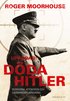 Uppdrag: D�da Hitler : intrigerna, attentaten och sammansv�rjningarna