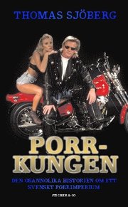 Porrkungen : den osannolika historien om ett svenskt porrimperium (pocket)