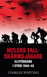 Hitlers fallsk�rmsj�gare : elitf�rband i strid 1940-45 (pocket)