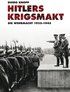 Hitlers krigsmakt : die Wehrmacht 1933-1945