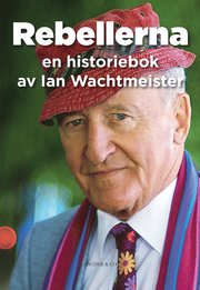 Rebellerna : en historiebok (inbunden)