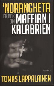 Ndrangheta ; en bok om maffian i Kalabrien (inbunden)