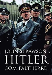 Hitler som f�ltherre (inbunden)