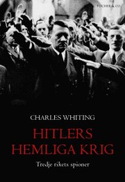 Hitlers hemliga krig : tredje rikets spioner (inbunden)