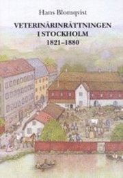 Veterin�rinr�ttningen i Stockholm 1821-1880 (inbunden)