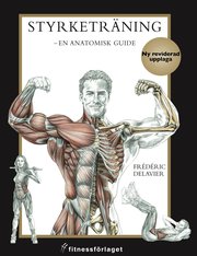 Styrketr�ning : en anatomisk guide (h�ftad)