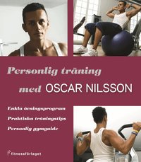 Personlig tr�ning med Oscar Nilsson (inbunden)