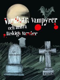 Varulvar, vampyrer och andra läskiga varelser (kartonnage)
