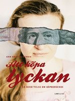 Att k�pa lyckan : en ber�ttelse om k�pberoende (inbunden)
