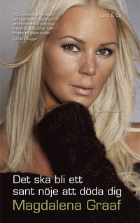Det ska bli ett sant n�je att d�da dig
