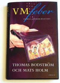 VM-feber : fotboll, v�nskap, besatthet (inbunden)