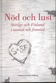 N�d och lust : Sverige-Finland i samtid och framtid (inbunden)