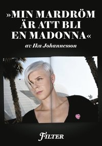 "Min mardr�m �r att bli en Madonna" - Ett reportage om Robyn (h�ftad)