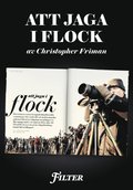 Att jaga i flock - Ett reportage om f�gelsk�dning ur magasinet Filter