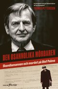 Den osannolika mrdaren : Skandiamannen och mordet p Olof Palme