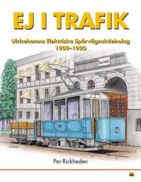 Ej i trafik - Ulricehamns Elektriska Sp�rv�gsaktiebolag 1909-1920 (inbunden)