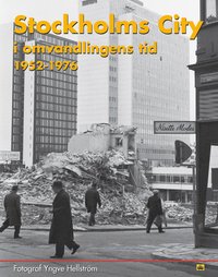 Stockholms city : i omvandlingens tid 1952-1976 (inbunden)