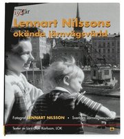Lennart Nilssons ok�nda j�rnv�gsv�rld (inbunden)