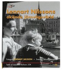 Lennart Nilssons ok�nda j�rnv�gsv�rld (h�ftad)