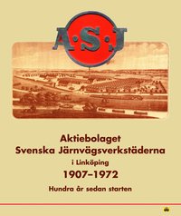 ASJ : Aktiebolaget Svenska J�rnverkst�derna i Link�ping (inbunden)