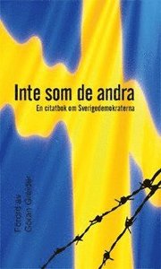 Inte som de andra : en citatbok om Sverigedemokraterna (h�ftad)