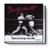 Ingemar : natten d� Sverige stod stilla (inbunden)