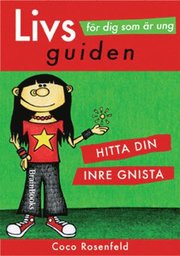 Livsguiden f�r dig som �r ung : hitta din inre gnista (kartonnage)