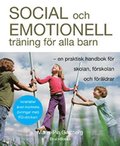 Social och emotionell trning fr alla barn : en praktisk handbok fr skolan, frskolan och frldrar