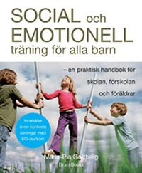 Social och emotionell tr�ning f�r alla barn : en praktisk handbok f�r skolan, f�rskolan och f�r�ldrar (h�ftad)