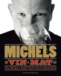 Michels vin & mat : en resa i dofter och smaker (inbunden)
