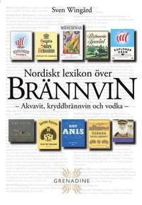 Nordiskt lexikon �ver br�nnvin : akvavit, kryddbr�nnvin och vodka (kartonnage)