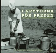 Fredskockarna : i grytorna f�r freden : om maten och livet i utlandstj�nsten (inbunden)