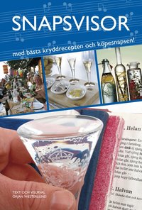 Snapsvisor : med b�sta kryddrecepten och k�pesnapsen! (inbunden)