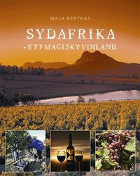 Sydafrika : ett magiskt vinland (inbunden)