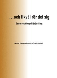 ...och likv�l r�r det sig : genusrelationer i f�r�ndring (h�ftad)