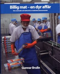 Billig mat - en dyr aff�r : Om matmakt och behovet av medvetna konsumenter (h�ftad)
