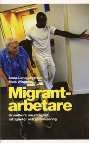 Migrantarbetare : grundkurs om r�rlighet, r�ttigheter och globalisering (pocket)