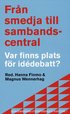 Fr�n smedja till sambandscentral : var finns plats f�r id�debatt?