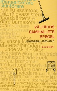 V�lf�rdssamh�llets spegel : kommunal 1960-2010 (h�ftad)