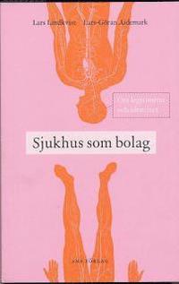 Sjukhus som bolag : om legitimitet och identitet (h�ftad)