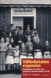 V�lf�rdsstatens expansion : Ekonomisk tillv�xt och offentlig sektor under 200 �r (h�ftad)